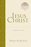 Bloesch, Donald G.: Jesus Christ: Savior & Lord Bloesch, Donald G.: Jesus Christ: Savior & Lord