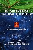 Sennett, James F.: In Defense of Natural Theology: A Post-humean Assessment