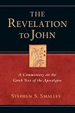 Smalley, Stephen S.: The Revelation to John: A Commentary on the Greek Text of the Apocalypse Smalley, Stephen S.: The Revelation to John: A Commentary on the Greek Text of the Apocalypse