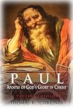 Schreiner, Thomas R.: Paul, Apostle of God's Glory in Christ: A Pauline Theology