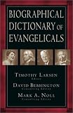 Larsen, Timothy T.: Biographical Dictionary of Evangelicals
