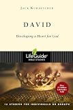 Kuhatscek, Jack: David: Developing a Heart for God  12 Studies for Individuals or Groups