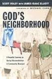 Roley, Scott: God's Neighborhood: A Hopeful Journey in Racial Reconciliation and Community Renewal Roley, Scott: God's Neighborhood: A Hopeful Journey in Racial Reconciliation and Community Renewal