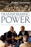 Linthicum, Robert C.: Transforming Power: Biblical Strategies for Making a Difference in Your Community Linthicum, Robert C.: Transforming Power: Biblical Strategies for Making a Difference in Your Community