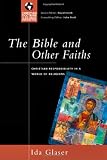 Glaser, Ida: The Bible and Other Faiths: Christian Responsibility in a World of Religions Glaser, Ida: The Bible and Other Faiths: Christian Responsibility in a World of Religions