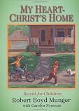 Munger, Robert Boyd: My Heart-Christ's Home Retold for Children Munger, Robert Boyd: My Heart-Christ's Home Retold for Children
