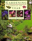 Gardening Through the Year: A Step-By-Step Guide to Seasonal Gardening Tasks (0831738693) by McHoy, Peter McHoy, Peter: Gardening Through the Year: A Step-By-Step Guide to Seasonal Gardening Tasks