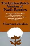Jordan, Clarence: Cotton Patch Version of Paul's Epistles Jordan, Clarence: Cotton Patch Version of Paul's Epistles
