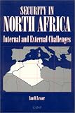 Lesser, Ian O.: Security In North Africa: Internal And External Challenges