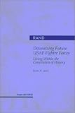 Kevin N. Lewis: Downsizing Future Usaf Fighter Forces: Living Within the Constraints of History