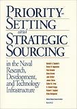 Saunders, Kenneth V.: Priority-Setting and Strategic-Sourcing in the Naval Research, Development, and Technology Industrial Base