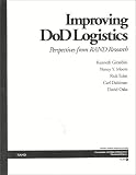 Girardini, Kenneth: Improving Dod Logistics: Perspectives from Rand Research Girardini, Kenneth: Improving Dod Logistics: Perspectives from Rand Research