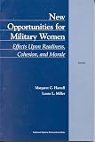 Harrell, Margaret C.: New Opportunities for Military Women: Effects upon Readiness, Cohesion, and Morale