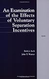 Asch, Beth J.: An Examination of the Effects of Voluntary Separation on Incentives