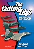 Lorell, Mark A.: The Cutting Edge: A Half Century of U.S. Fighter R&D