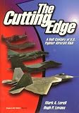 Lorell, Mark A.: The Cutting Edge: A Half Century of U.S. Fighter Aircraft R&D