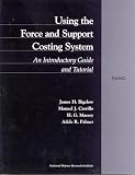 Bigelow, J. H.: Using the Force and Support Costing System: An Introductory Guide and Tutorial