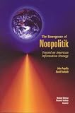 Arquilla, John: The Emergence of Noopolitik: Toward an American Information Strategy
