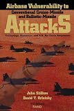 Orletsky, David T.: Airbase Vulnerabiltity to Conventional Cruise-Missle and Ballistic-Missle Attacks: Technology, Scenarios, and U.S. Air Force Responses