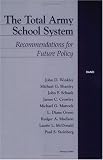 Winkler, John D.: The Total Army School System: Recommendations for Future Policy