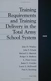 Winkler, John D.: Training Requirements and Training Delivery in the Total Army School System