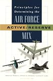 Williams, William A.: Principles for Determining the Air Force Active/Reserve Mix