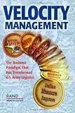 Rand Corporation: Velocity Management: The Business Paradigm That Has Transformed U.S. Army Logistics Rand Corporation: Velocity Management: The Business Paradigm That Has Transformed U.S. Army Logistics