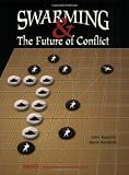 Arquilla, John: Swarming and the Future of Conflict