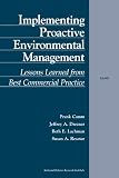 Drezner, Jeffrey A.: Implementing Proactive Environmental Management: Lessons Learned from Best Commercial Practice Drezner, Jeffrey A.: Implementing Proactive Environmental Management: Lessons Learned from Best Commercial Practice
