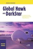 Drezner, Jeffrey A.: Global Hawk and Darkstar: Their Advanced Concept Technology Demonstration Program Esperience Executive Summary Drezner, Jeffrey A.: Global Hawk and Darkstar: Their Advanced Concept Technology Demonstration Program Esperience Executive Summary