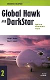 Drezner, Jeffrey A.: Innovative Development: Global Hawk and Darkstar Flight Test in the Hae Uav Actd Program, 2001 Drezner, Jeffrey A.: Innovative Development: Global Hawk and Darkstar Flight Test in the Hae Uav Actd Program, 2001