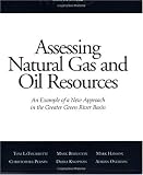 Hanson, Mark: Assessing Natural Gas and Oil Resources: An Example of a New Approach in the Greater Green River Basin Hanson, Mark: Assessing Natural Gas and Oil Resources: An Example of a New Approach in the Greater Green River Basin