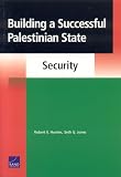 Jones, Seth G.: Building a Successful Palestinian State: Security