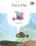 Lionni, Leo: Fish Is Fish Lionni, Leo: Fish Is Fish