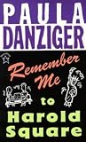 Danziger, Paula: Remember Me to Harold Square Danziger, Paula: Remember Me to Harold Square