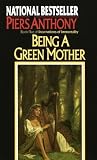 Anthony, Piers: Being a Green Mother Anthony, Piers: Being a Green Mother