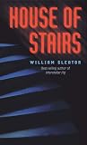 Sleator, William: House of Stairs
