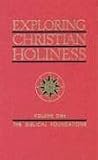 Purkiser, W. T.: Exploring Christian Holiness: Biblical Foundations