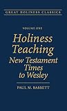 Bassett, Paul M.: Holiness Teaching: New Testament Times to Wesley