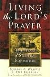 Freeborn, E. Dee: Living the Lord's Prayer: The Heart of Spiritual Formation Freeborn, E. Dee: Living the Lord's Prayer: The Heart of Spiritual Formation