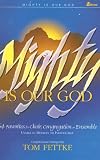 Fettke, Tom: Mighty Is Our God Fettke, Tom: Mighty Is Our God