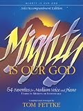 Fettke, Tom: Mighty Is Our God: Solo/Accompaniment Edition Fettke, Tom: Mighty Is Our God: Solo/Accompaniment Edition