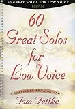 Fettke, Tom: 60 Great Solos For Low Voice Fettke, Tom: 60 Great Solos For Low Voice