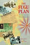 Tokayer, Marvin: The Fugu Plan: The Untold Story of the Japanese and the Jews During World War Two Tokayer, Marvin: The Fugu Plan: The Untold Story of the Japanese and the Jews During World War Two