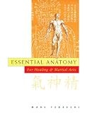 Tedeschi, Marc: Essential Anatomy for Healing & Martial Arts