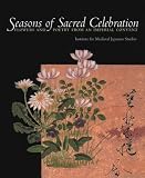 Ruch, Barbara: Seasons of Sacred Celebration: Flowers and Poetry from an Imperial Convent