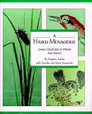 Addiss, Stephen: A Haiku Menagerie : Living Creatures in Poems and Prints