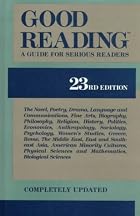 Good Reading: A Guide for Serious Readers by&hellip;