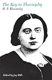 Blavatsky, H. P.: Key to Theosophy Blavatsky, H. P.: Key to Theosophy
