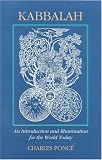 Ponce, Charles: Kabbalah: An Introduction and Illumination for the World Today Ponce, Charles: Kabbalah: An Introduction and Illumination for the World Today